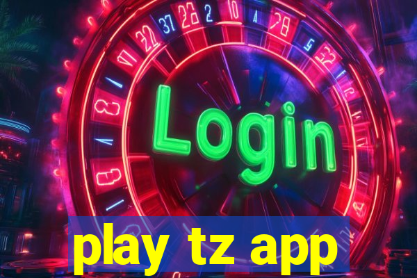 play tz app